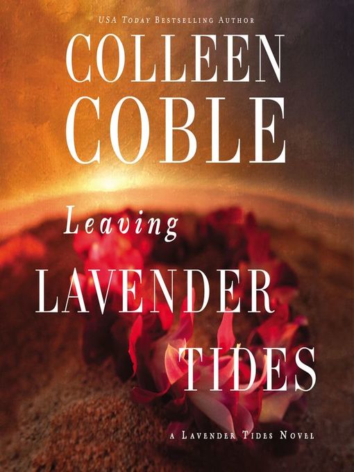 Title details for Leaving Lavender Tides by Colleen Coble - Available